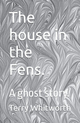 The house in the Fens.: A ghost story.