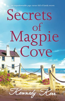 Secrets Of Magpie Cove: An Unputdownable Page-Turner Full Of Family Secrets - 9781800197077