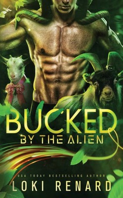 Bucked by the Alien: A Sci Fi Alien Romance
