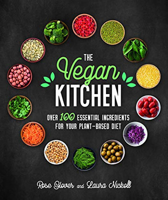 The Vegan Kitchen: Over 100 Essential Ingredients For Your Plant-Based Diet - 9781859064580