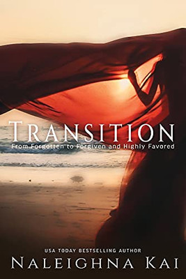 Transitions: From Forgotten To Forgiven And Highly Favored (The Merry Hearts Inspirational)