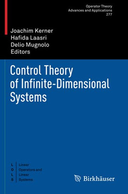 Control Theory Of Infinite-Dimensional Systems (Operator Theory: Advances And Applications)