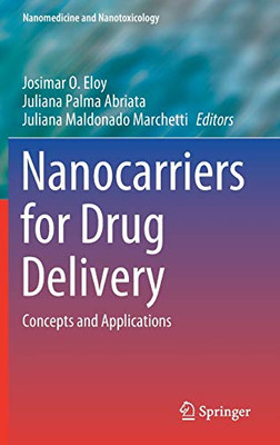 Nanocarriers For Drug Delivery: Concepts And Applications (Nanomedicine And Nanotoxicology)
