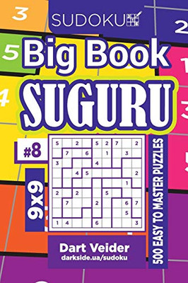Sudoku Big Book Suguru - 500 Easy to Master Puzzles 9x9 (Volume 8)