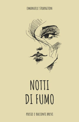 Notti di fumo: Poesie e racconti brevi