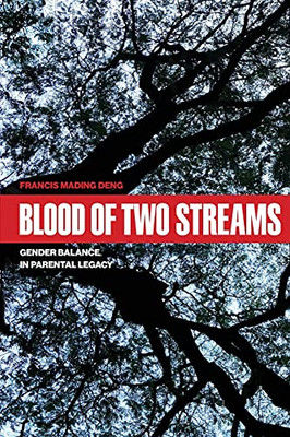 Blood Of Two Streams: Gender Balance In Parental Legacy (International Humanitarian Affairs)