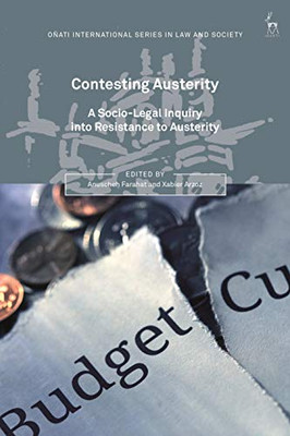 Contesting Austerity: A Socio-Legal Inquiry (Oã±Ati International Series In Law And Society)