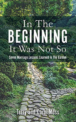 In The Beginning It Was Not So: Seven Marriage Lessons Learned In The Garden - 9781662823480