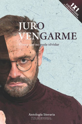 Juro vengarme: Cosas que no pude olvidar