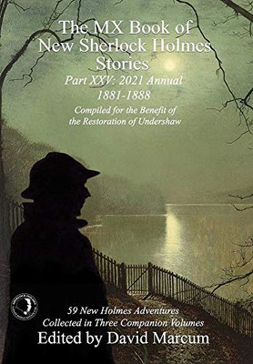 The Mx Book Of New Sherlock Holmes Stories Part Xxv: 2021 Annual (1881-1888) - 9781787057753