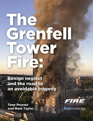 The Grenfell Tower Fire: Benign Neglect And The Road To An Avoidable Tragedy - 9781913414603