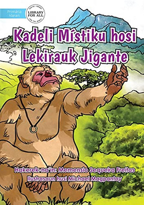 A Mythical Ring And A Gigantic Monkey - Kadeli Mistiku Hosi Lekirauk Jigante (Tetum Edition)
