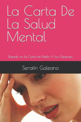 La Carta De La Salud Mental: Basado en la Carta de Pablo A Los Filipenses