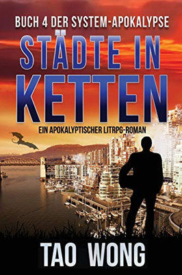 Stã¤Dte In Ketten: Ein Apokalyptischer Litrpg-Roman (Die System-Apokalypse) (German Edition)