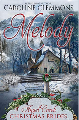 Melody (Angel Creek Christmas Brides)