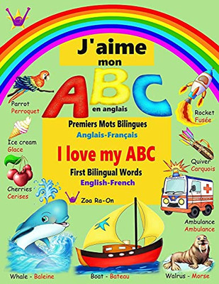 JâAime Mon Abc En Anglais: Premiers Mots Bilingues (Anglais - Franã§Ais ) (French Edition)