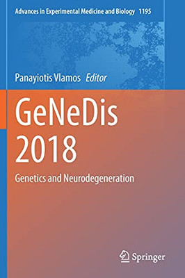 Genedis 2018: Genetics And Neurodegeneration (Advances In Experimental Medicine And Biology)