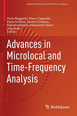 Advances In Microlocal And Time-Frequency Analysis (Applied And Numerical Harmonic Analysis)