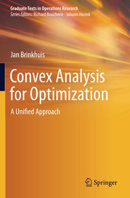 Convex Analysis For Optimization: A Unified Approach (Graduate Texts In Operations Research)