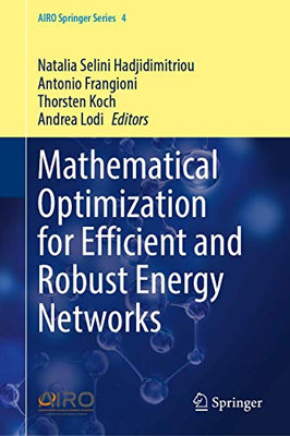 Mathematical Optimization For Efficient And Robust Energy Networks (Airo Springer Series, 4)