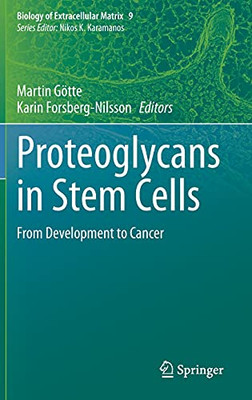 Proteoglycans In Stem Cells: From Development To Cancer (Biology Of Extracellular Matrix, 9)