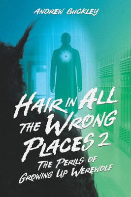 Hair in All the Wrong Places 2: The Perils of Growing Up Werewolf
