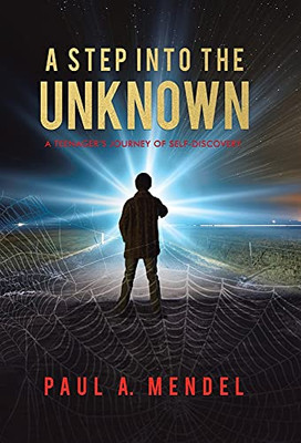 A Step Into The Unknown: A Teenager'S Journey Of Self-Discovery. (Mind Power) - 9780228841326