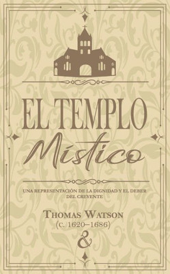 El templo mÃ­stico: Una representaciÃ³n de la dignidad y el deber del creyente