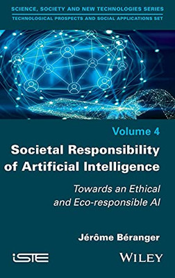 Societal Responsibility Of Artificial Intelligence: Towards An Ethical And Eco-Responsible Ai