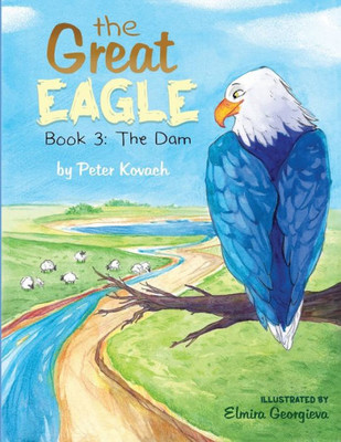 The Great Eagle: & The Dam