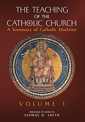 The Teaching Of The Catholic Church: Volume 1: A Summary Of Catholic Doctrine - 9781989905739