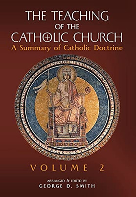The Teaching Of The Catholic Church: Volume 2: A Summary Of Catholic Doctrine - 9781989905753