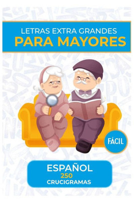 250 Crucigramas En EspaÃ±ol Para Adultos: Entretenimiento Para Adultos Mayores