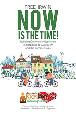 Now Is The Time!: Building Community Resilience In Response To Covid-19 And The Climate Crisis