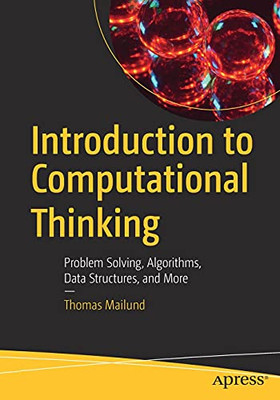 Introduction To Computational Thinking: Problem Solving, Algorithms, Data Structures, And More