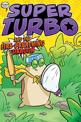 Super Turbo And The Fire-Breathing Dragon (5) (Super Turbo: The Graphic Novel) - 9781534485389