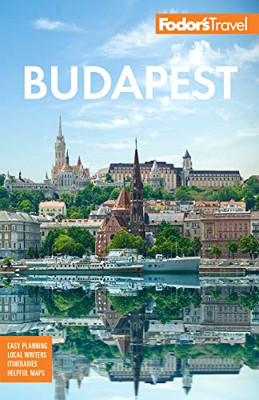 Fodor'S Budapest: With The Danube Bend & Other Highlights Of Hungary (Full-Color Travel Guide)