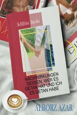 Nachwirkungen Dessen, Wer Es Getan Hat Und Ich Es Getan Habe (Die Raha-Serie) (German Edition)