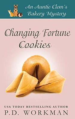 Changing Fortune Cookies: A Cozy Culinary & Pet Mystery (Auntie Clem'S Bakery) - 9781774680490