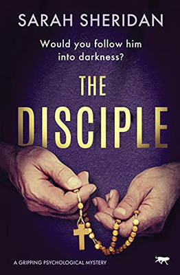 The Disciple: A Gripping Psychological Mystery (The Sister Veronica Mysteries) - 9781913942472