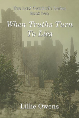 When Truths Turn to Lies