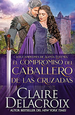 El Compromiso Del Caballero De Las Cruzadas (Los Campeones De Santa Eufemia) (Spanish Edition)