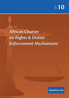 African Charter On Rights & Duties: Enforcement Mechanisms (Globethics.Net African Law Series)