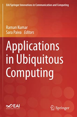 Applications In Ubiquitous Computing (Eai/Springer Innovations In Communication And Computing)