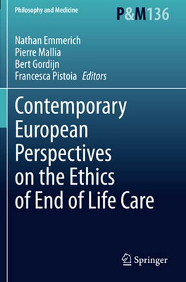 Contemporary European Perspectives On The Ethics Of End Of Life Care (Philosophy And Medicine)