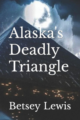 Alaska's Deadly Triangle