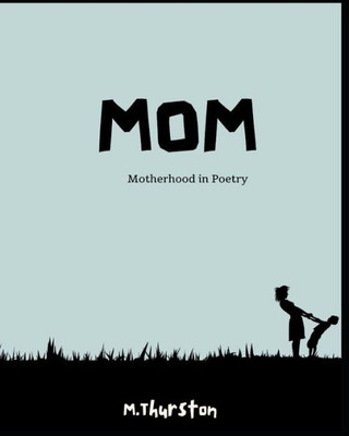 Mom: Motherhood in Poetry