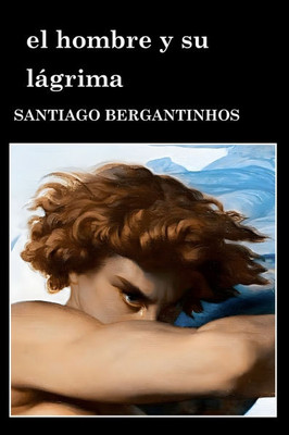 El hombre y su lÃ¡grima