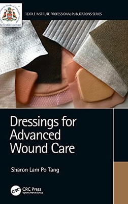 Dressings For Advanced Wound Care (Textile Institute Professional Publications) - 9780367204433