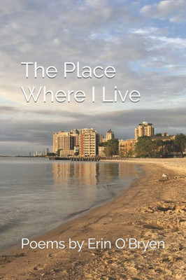 The Place Where I Live: Poems by Erin O'Bryen